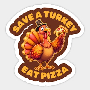Save A Turkey Eat Pizza Thanksgiving Sticker